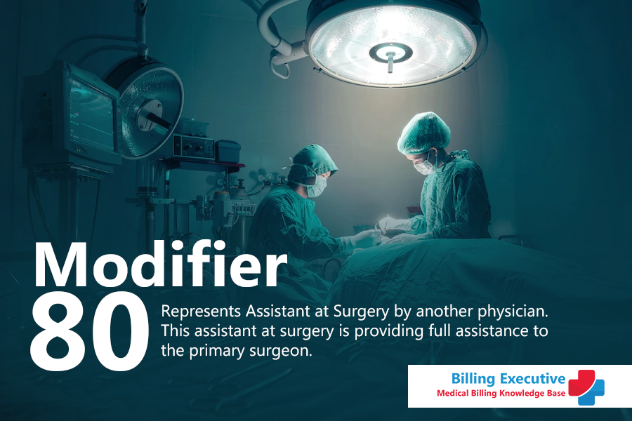 An overview of Modifier 80 - Assistant surgeon 
