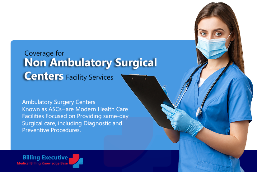 Coverage for Non Ambulatory Surgical Centers Facility Services