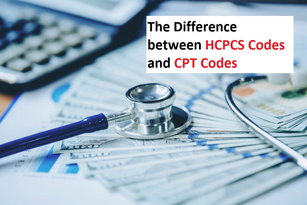 The Difference between HCPCS codes and CPT codes